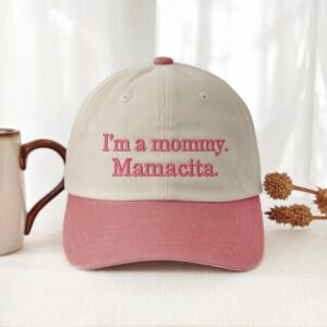 I'm a Mommy Mamacita Embroidered Hat, Funny Huda Quote Meme Washed Cap